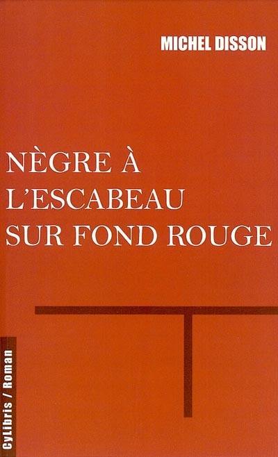 Nègre à l'escabeau sur fond rouge