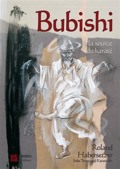 Bubishi : à la source du karaté