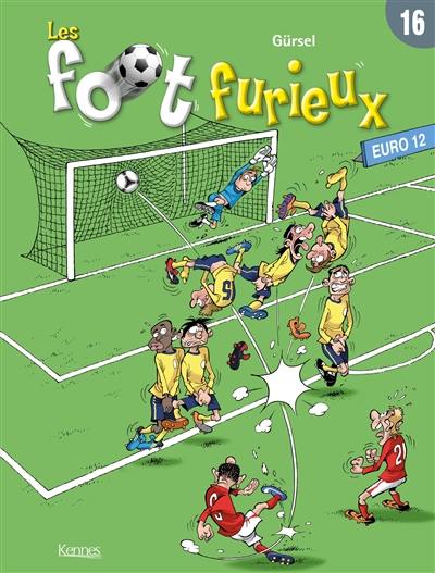 Les foot furieux. Vol. 16. Euro 12