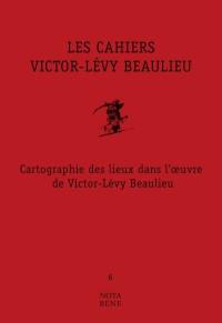 Cartographie des lieux dans l'oeuvre de Victor-Lévy Beaulieu