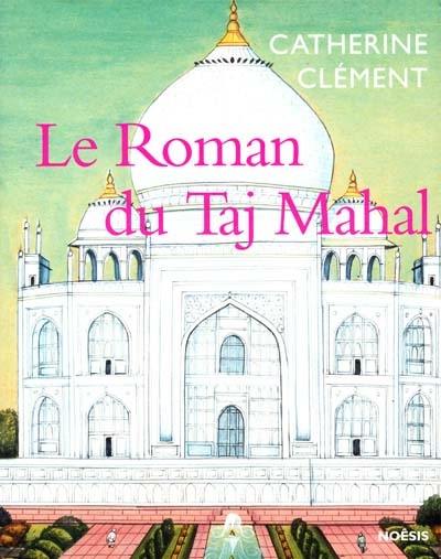 Le roman du Taj Mahal