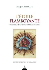 L'étoile flamboyante ou La recherche d'une parole perdue