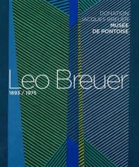 Leo Breuer : 1893-1975 : donation Jacques Breuer, Musée de Pontoise