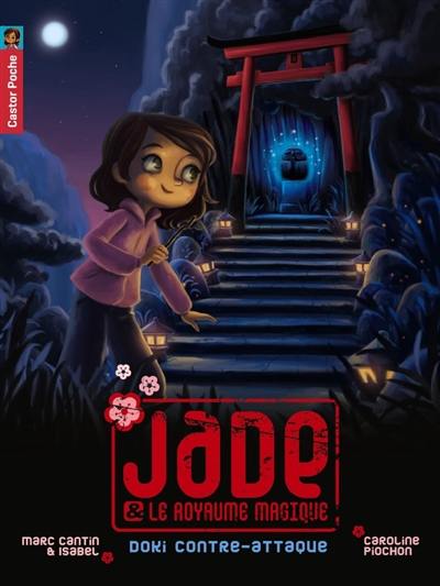 Jade et le royaume magique. Vol. 2. Doki contre-attaque Jade et le royaume magique. Vol. 2. Doki contre-attaque