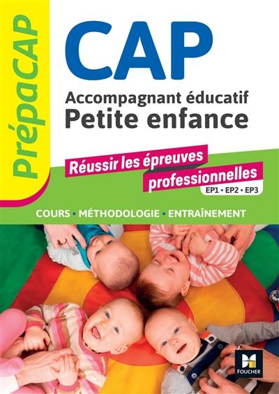 CAP accompagnant éducatif petite enfance : réussir les épreuves professionnelles EP1, EP2, EP3