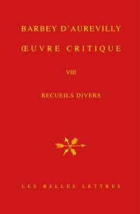 Oeuvre critique. Vol. 8. Recueils divers