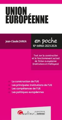 Union européenne : tout sur la construction et le fonctionnement actuel de l'Union européenne (institutions et politiques) : 2023-2024