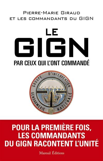 Le GIGN par ceux qui l'ont commandé