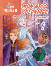 La reine des neiges II : mon gros coloriage + stickers !