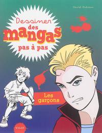 Dessiner des mangas pas à pas. Les garçons