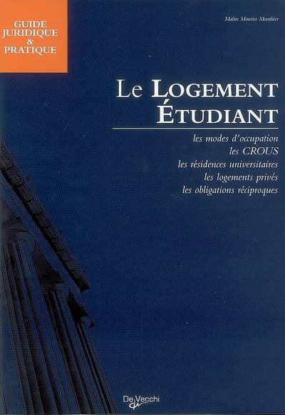 Le logement étudiant : les modes d'occupation, les CROUS, les résidences universitaires, les logements privés, les obligations réciproques