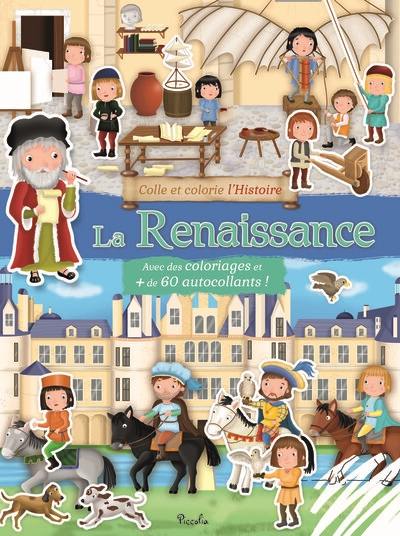 La Renaissance : avec des coloriages et + de 60 autocollants !