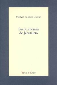 Sur le chemin de Jérusalem : récit