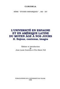 L'université en Espagne et en Amérique latine du Moyen Age à nos jours. Vol. 2. Enjeux, contenus, images : actes du 4e colloque de Tours, 10-12 avril 1992