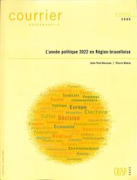 Courrier hebdomadaire, n° 2585. L'année politique 2022 en région bruxelloise