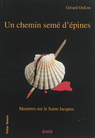 Un chemin semé d'épines : meurtres sur le chemin de Saint-Jacques