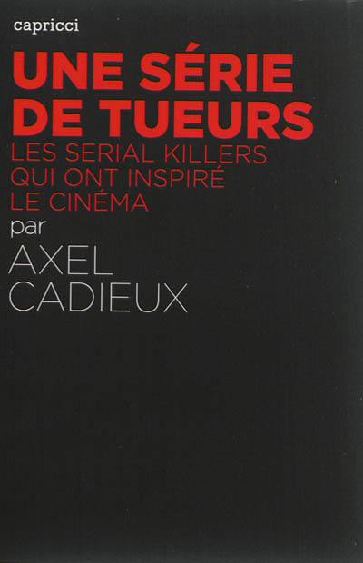 Une série de tueurs : les serial killers qui ont inspiré le cinéma