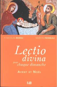 Lectio divina pour chaque dimanche : années A, B, C. Vol. 2. Avent et Noël