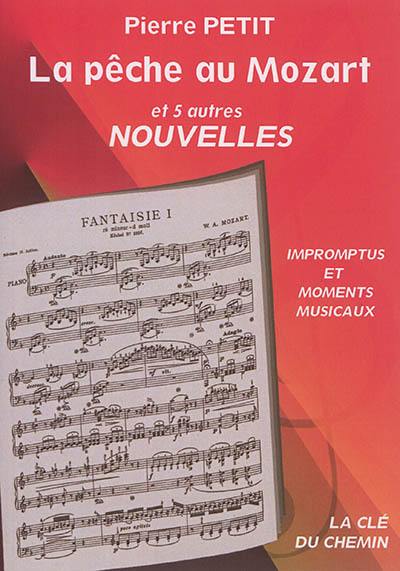 La pêche au Mozart : et autres histoires d'ailleurs La pêche au Mozart : et autres histoires d'ailleurs