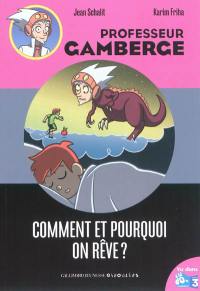 Professeur Gamberge. Vol. 19. Comment et pourquoi on rêve ?