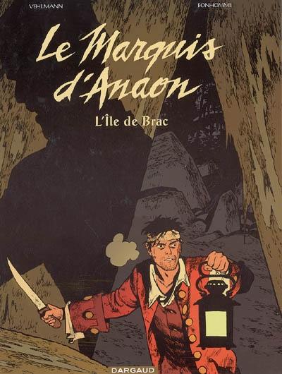 Le marquis d'Anaon. Vol. 1. L'île de Brac