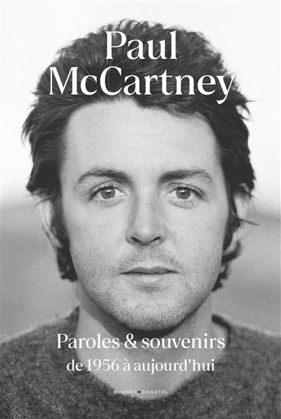 Paul McCartney : paroles & souvenirs : de 1956 à aujourd'hui