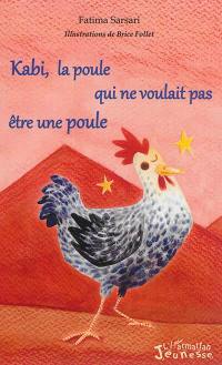 Kabi, la poule qui ne voulait pas être une poule