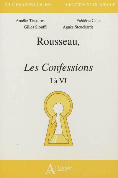 Rousseau, Les confessions, I à IV