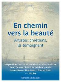 En chemin vers la beauté : artistes et chrétiens, ils témoignent