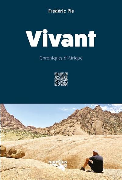 Vivant : chroniques d'Afrique