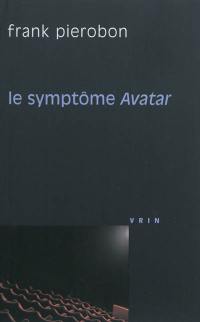 Le symptôme Avatar