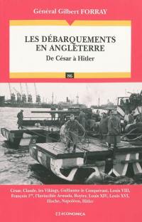 Les débarquements en Angleterre : de César à Hitler