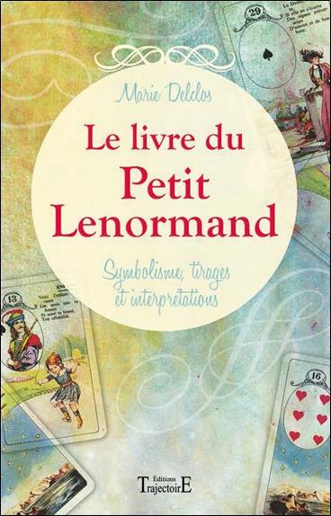 Le livre du Petit Lenormand : symbolisme, tirages et interprétations