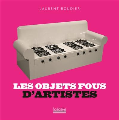 Les objets fous d'artistes