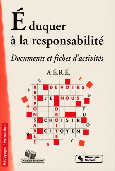 Eduquer à la responsabilité : documents et fiches d'activités