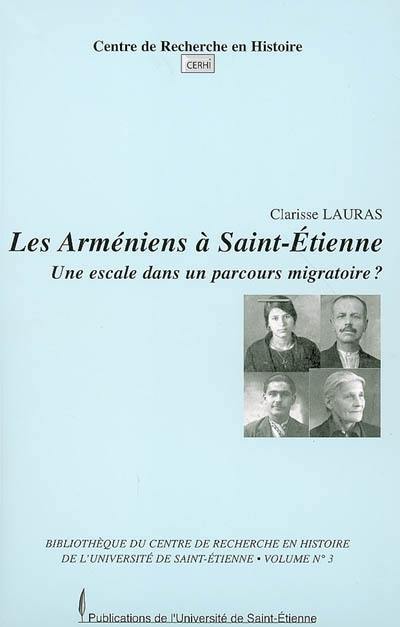 Les Arméniens à Saint-Etienne : une escale dans un parcours migratoire ?