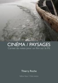 Cinéma-paysages : carnet de notes pour un film sur le Pô : éloge du silence