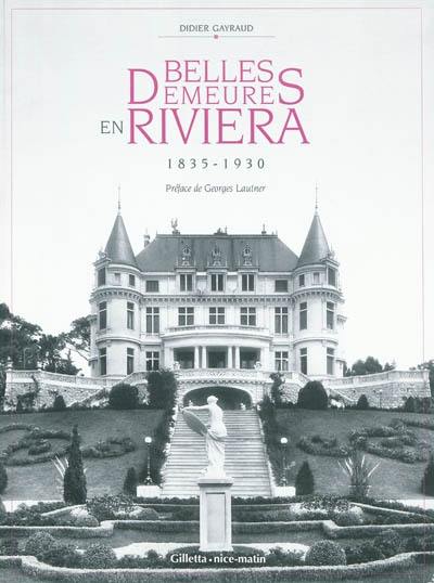 Belles demeures en Riviera : 1835-1930