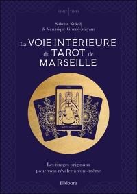 La voie intérieure du tarot de Marseille : les tirages originaux pour vous révéler à vous-même