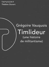 Timlideur (une histoire de militantisme)