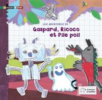 Gaspard, Ricoco et Pile Poil