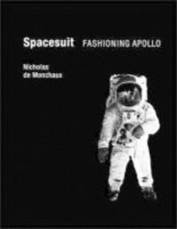 Spacesuit : Fashioning Apollo