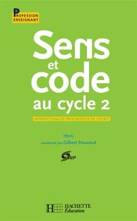 Sens et code au cycle 2 : apprentissages progressifs de l'écrit