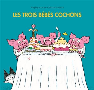 Les trois bébés cochons