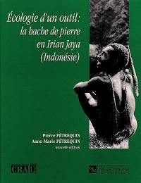 Ecologie d'un outil : la hache de pierre en Irian Jaya (Indonésie)