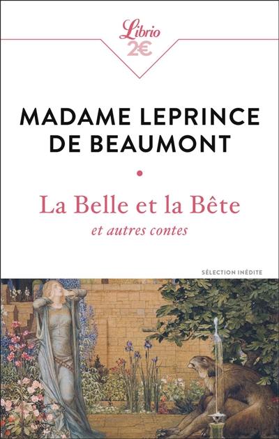 La Belle et la Bête : et autres contes : sélection inédite