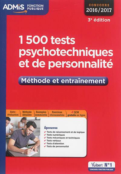 1.500 tests psychotechniques et de personnalité : méthode et entraînement : concours 2016-2017