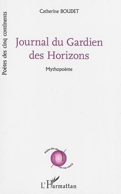 Journal du gardien des horizons : mythopoème