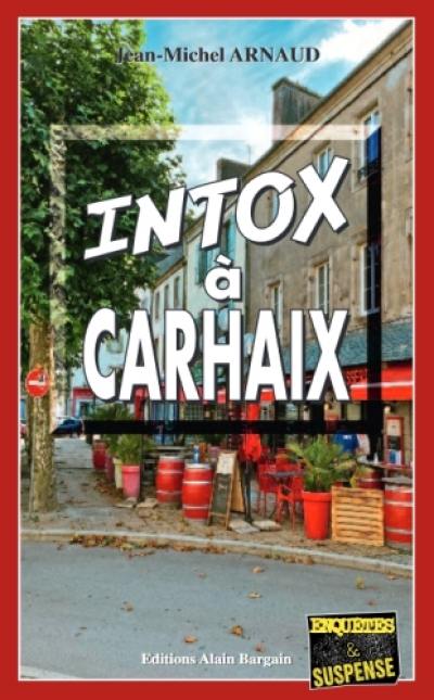 Intox à Carhaix Intox à Carhaix