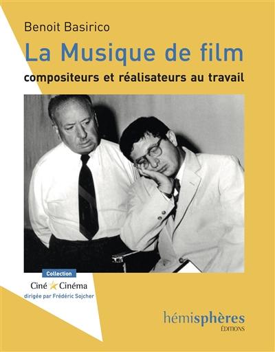 La musique de film : compositeurs et réalisateurs au travail